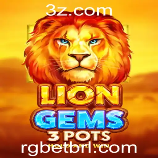Guia Completo para LionGems3pots: Explorando o Mundo Empolgante de 'rg bet'